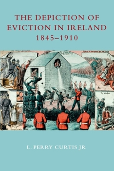 Hardcover The Depiction of Eviction in Ireland 1845-1910 Book