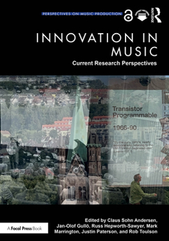 Innovation in Music: Current Research Perspectives (Perspectives on Music Production)