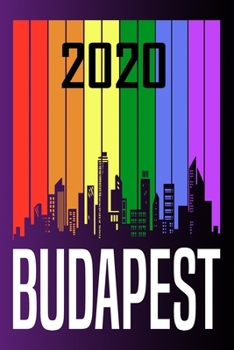2020 Budapest: Your city name on the calendar 2020 cover. The Love For My City Great Gift For Everyone Who Likes This Place. Notebook and Planner 2020