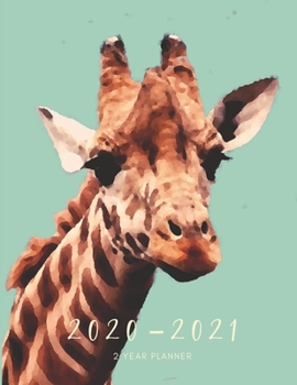 2020-2021 2 Year Planner Giraffe Monthly Calendar Goals Agenda Schedule Organizer: 24 Months Calendar; Appointment Diary Journal With Address Book, ... Notes, Julian Dates & Inspirational Quotes