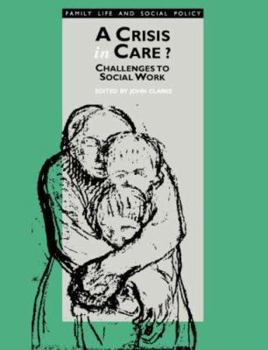 Paperback A Crisis in Care?: Challenges to Social Work Book