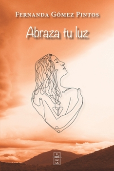 Paperback Abraza tu luz [Spanish] Book