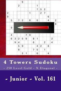 Paperback 4 Towers Sudoku - 250 Level Gold - X Diagonal - Junior - Vol. 161: 9 x 9 PITSTOP. Enjoy this Sudoku. Book