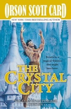 The Crystal City - Book #6 of the Tales of Alvin Maker