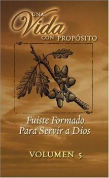 Paperback Una Vida Con Proposito, Fuiste Formado Para Servir a Dios (Vol. 5 - Ministerio) [Spanish] Book