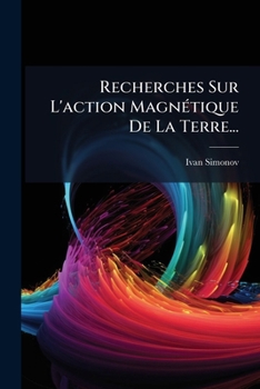 Paperback Recherches Sur L'action Magnétique De La Terre... [French] Book