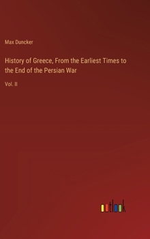 History of Greece, From the Earliest Times to the End of the Persian War: Vol. II