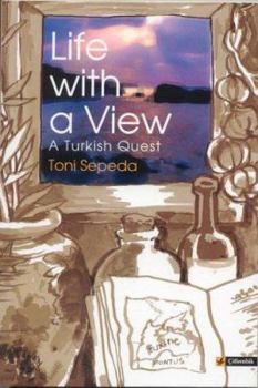 Paperback Life with a View: A Turkish Quest Book