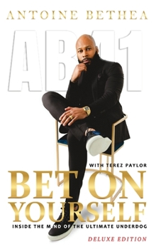 Hardcover Bet On Yourself: Inside the Mind of the Ultimate Underdog Book