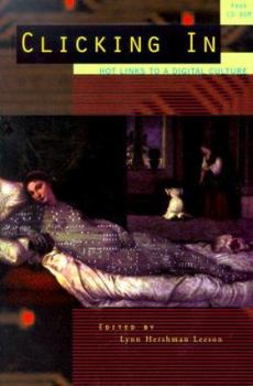 Paperback Clicking In: Hot Links to a Digital Culture Book