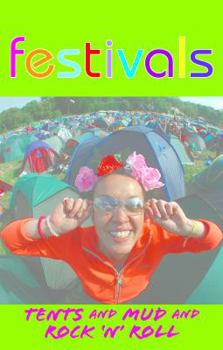 Paperback The Essential Guide to Festivals: Tents and Mud and Rock 'n' Roll Book