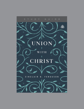 Paperback Union with Christ, Teaching Series Study Guide Book