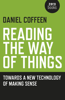 Paperback Reading the Way of Things: Towards a New Technology of Making Sense Book