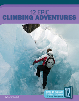 Library Binding 12 Epic Climbing Adventures Book