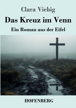 Das Kreuz im Venn: Ein Roman aus der Eifel (German Edition)