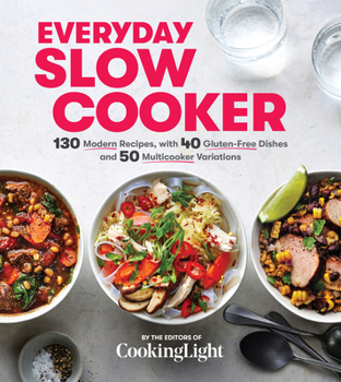 Paperback Everyday Slow Cooker: 130 Modern Recipes, with 40 Gluten-Free Dishes and 50 Multicooker Variations Book