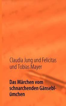 Paperback Das Märchen vom schnarchenden Gänseblümchen [German] Book