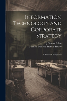 Paperback Information Technology and Corporate Strategy: A Research Perspective Book