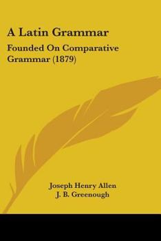 Paperback A Latin Grammar: Founded On Comparative Grammar (1879) Book