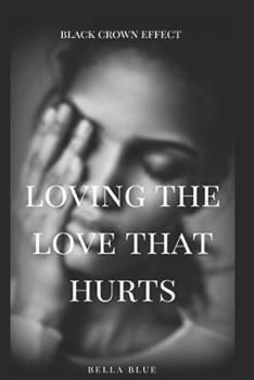 Paperback Loving the Love That Hurts: A Domestic Violence Novella Book