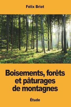 Paperback Boisements, forêts et pâturages de montagnes [French] Book