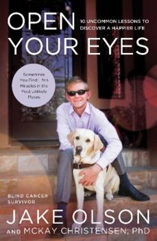 Hardcover Open Your Eyes: 10 Uncommon Lessons to Discover a Happier Life Book