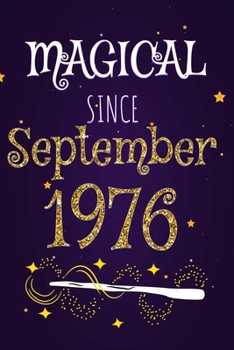 Magical Since September 1976: 120 blank pages of high quality white paper, 6" x 9" cute premium matte cover