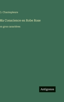 Ma Conscience en Robe Rose: en gros caractères (French Edition)