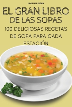 Paperback El Gran Libro de Las Sopas [Spanish] Book