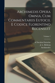 Paperback Archimedis Opera omnia, cum commentariis Eutocii. E codice florentino recensuit; Volume 1 [Latin] Book