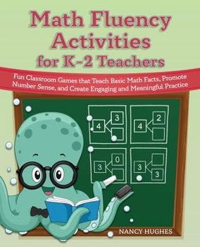 Paperback Math Fluency Activities for K-2 Teachers: Fun Classroom Games That Teach Basic Math Facts, Promote Number Sense, and Create Engaging and Meaningful Pr Book