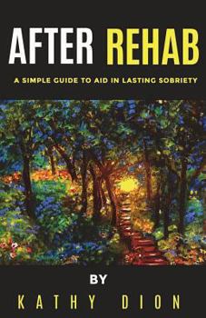 Paperback After Rehab: A Simple Guide to Aid in Lasting Sobriety Book