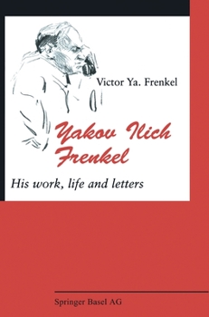 Hardcover Yakov Ilich Frenkel: His Work, Life and Letters Book