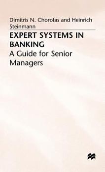 Hardcover Expert Systems in Banking: A Guide for Senior Managers Book