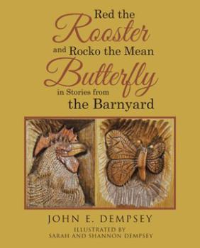 Paperback Red the Rooster and Rocko the Mean Butterfly in Stories from the Barnyard Book