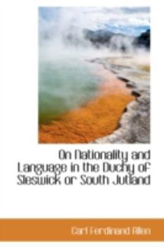 On Nationality and Language in the Duchy of Sleswick or South Jutland