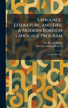 Language, Literature, and Life: A Modern Foreign Language Program: French Book One