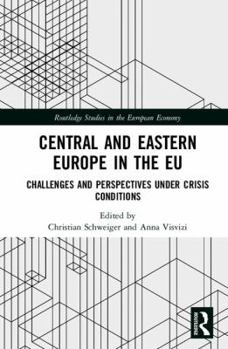 Hardcover Central and Eastern Europe in the EU: Challenges and Perspectives Under Crisis Conditions Book