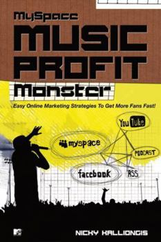 Paperback Myspace Music Profit Monster!: Proven Online Marketing Strategies! Book