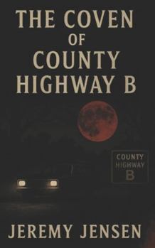 Paperback The Coven of County Highway B Book