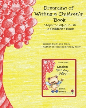 Paperback Dreaming of Writing a Children's Book: Steps to Self-Publish a Children's Book