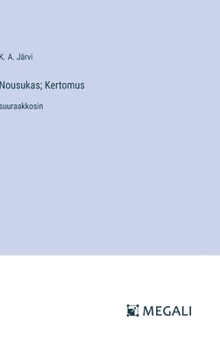 Nousukas; Kertomus: suuraakkosin (Finnish Edition)