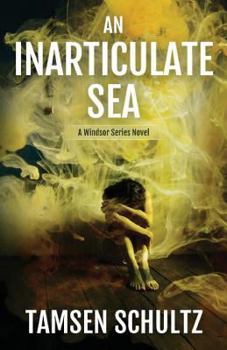 Paperback An Inarticulate Sea (A Windsor Series Novel) (Volume 5) Book