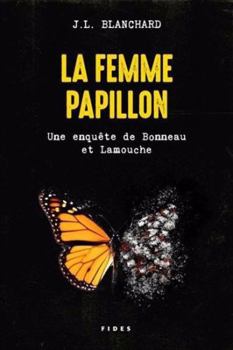 La femme papillon - Book #4 of the Une enquête de Bonneau et Lamouche