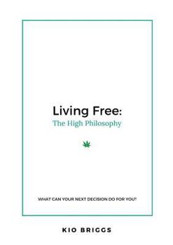 Living Free: The High Philosophy
