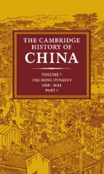 Hardcover The Cambridge History of China: Volume 7, the Ming Dynasty, 1368 1644, Part 1 Book