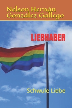 LIEBHABER: Schwule Liebe (German Edition)