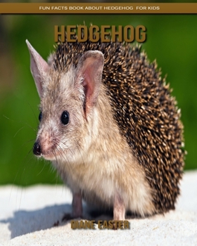 Paperback Hedgehog: Fun Facts Book about Hedgehog for Kids Book