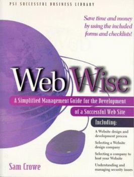 Paperback Web Wise: A Simplified Management Guide for Development of a Successful Web Site Book