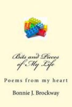 Paperback Bits and Pieces of My Life: Poems From My Heart Book
